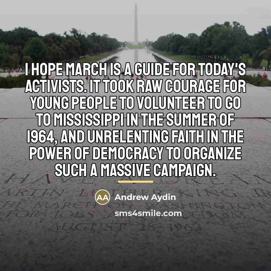 “I hope March is a guide for today's activists. It…” quote by Andrew Aydin
