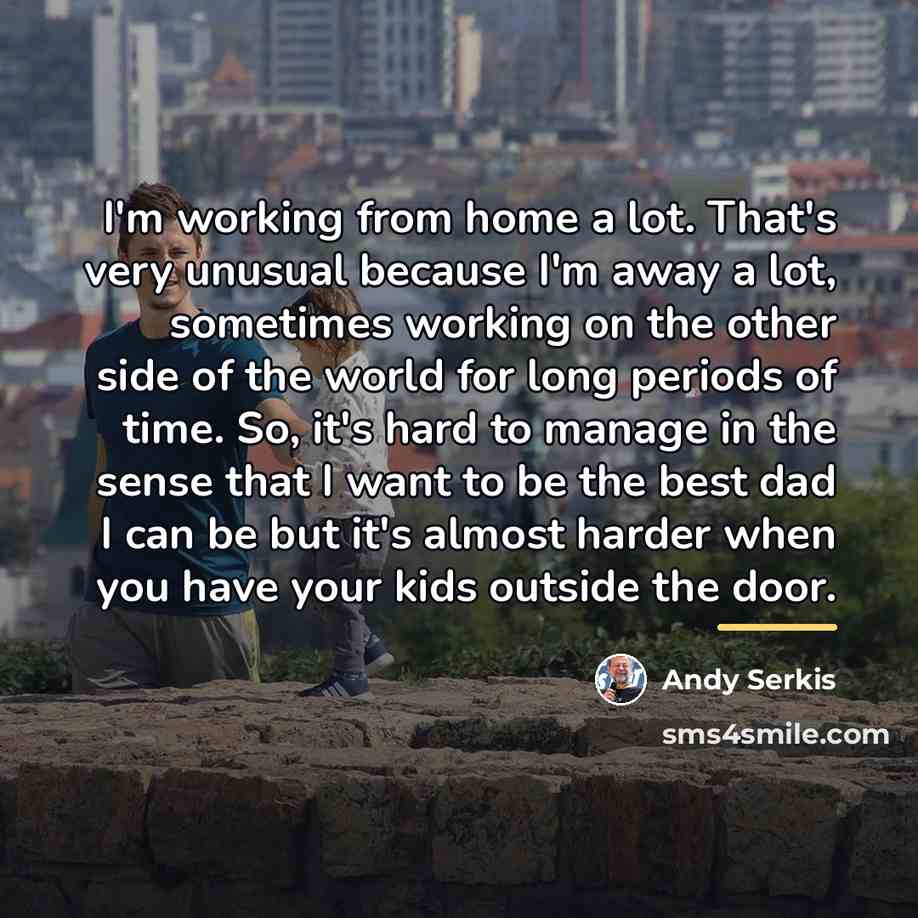 “I'm working from home a lot. That's very unusual because…” quote by Andy Serkis