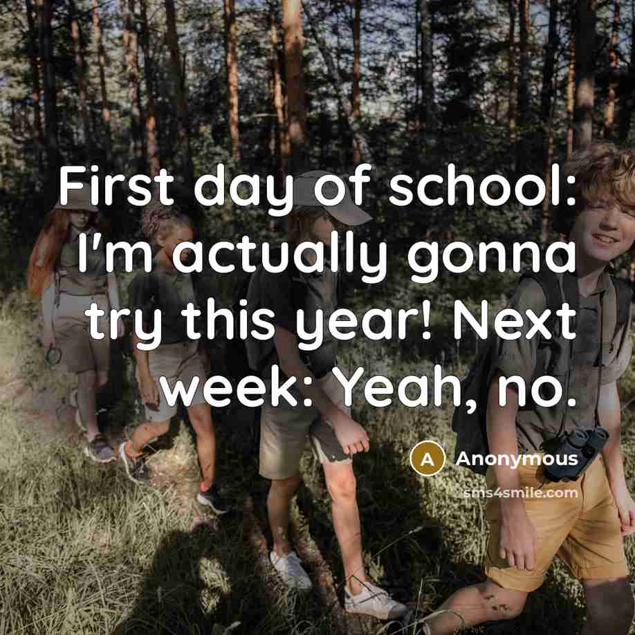 “First day of school: I'm actually gonna try this year!…” quote by Anonymous