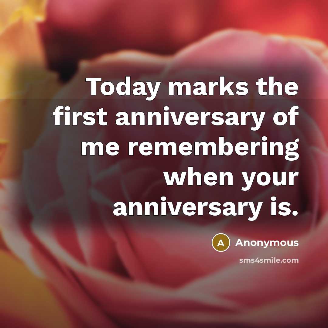 “Today marks the first anniversary of me remembering when your…” quote by Anonymous