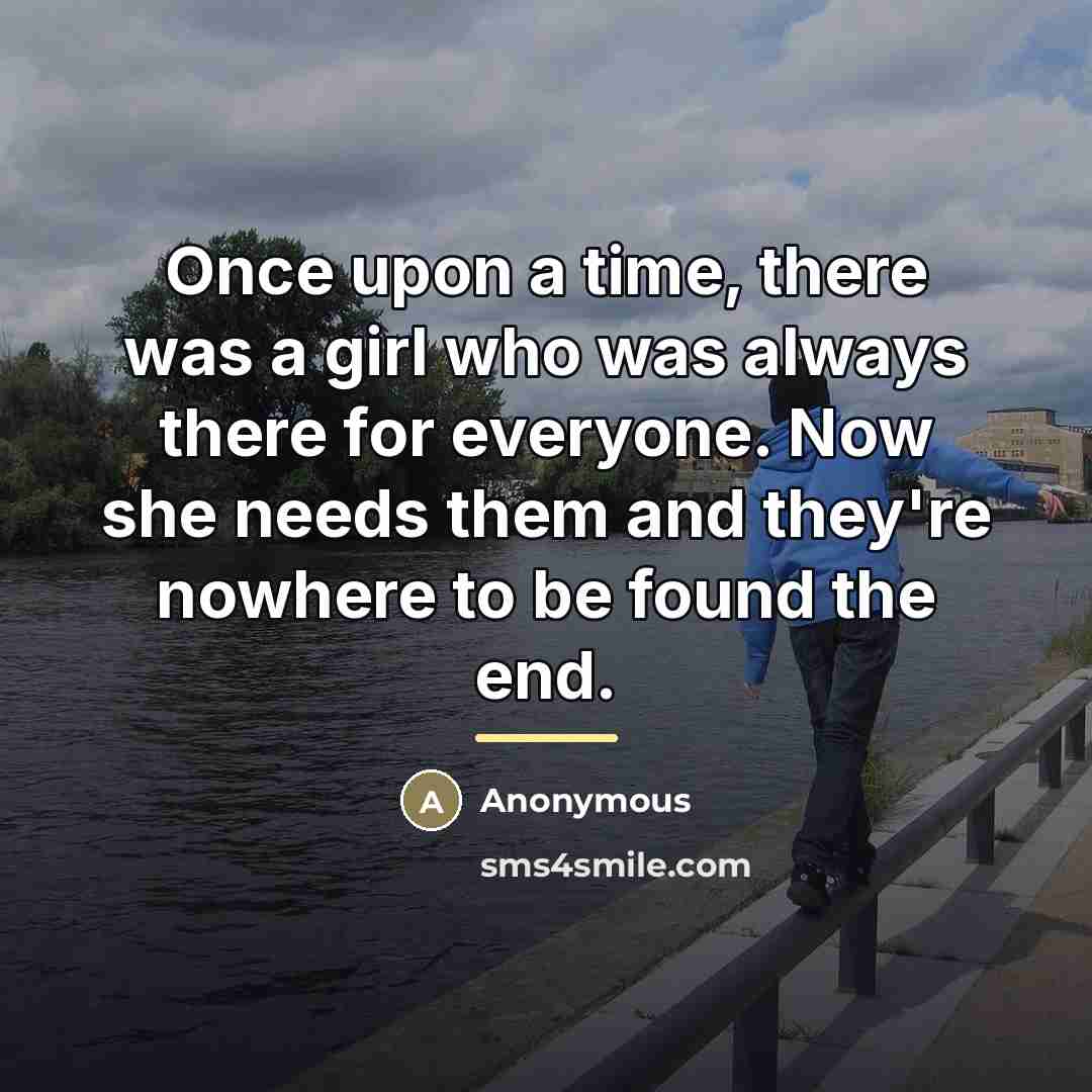 “Once upon a time, there was a girl who was…” quote by Anonymous