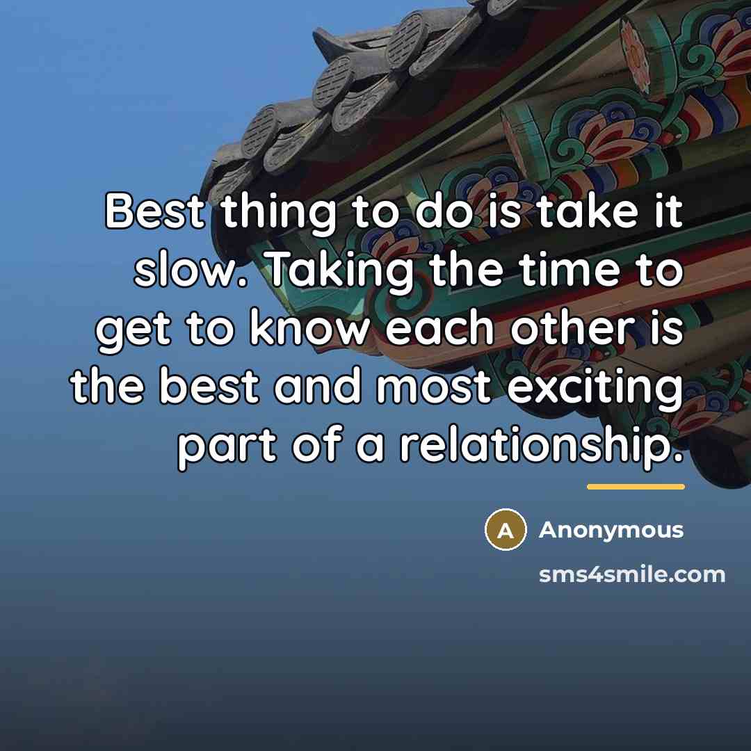 “Best thing to do is take it slow. Taking the…” quote by Anonymous