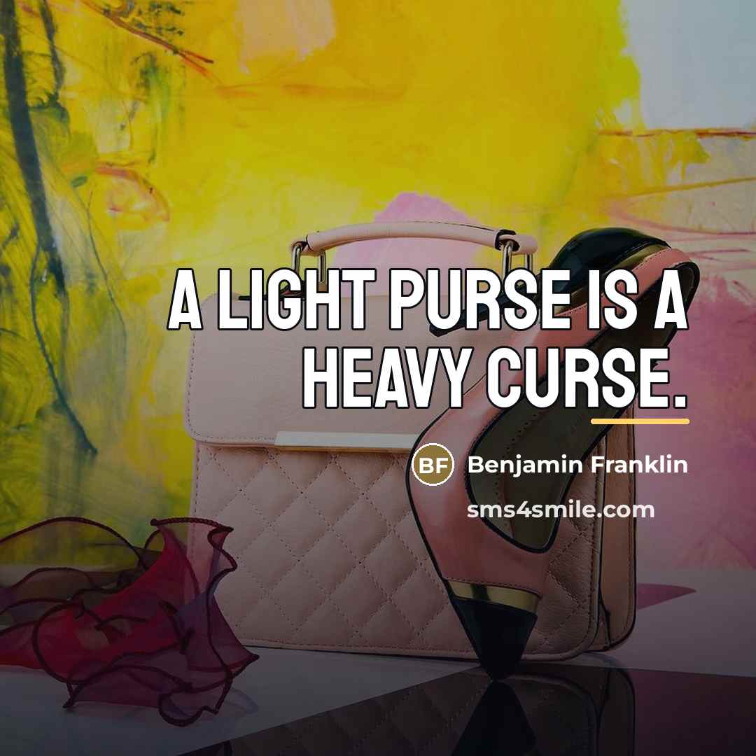 “A light purse is a heavy curse.…” quote by Benjamin Franklin