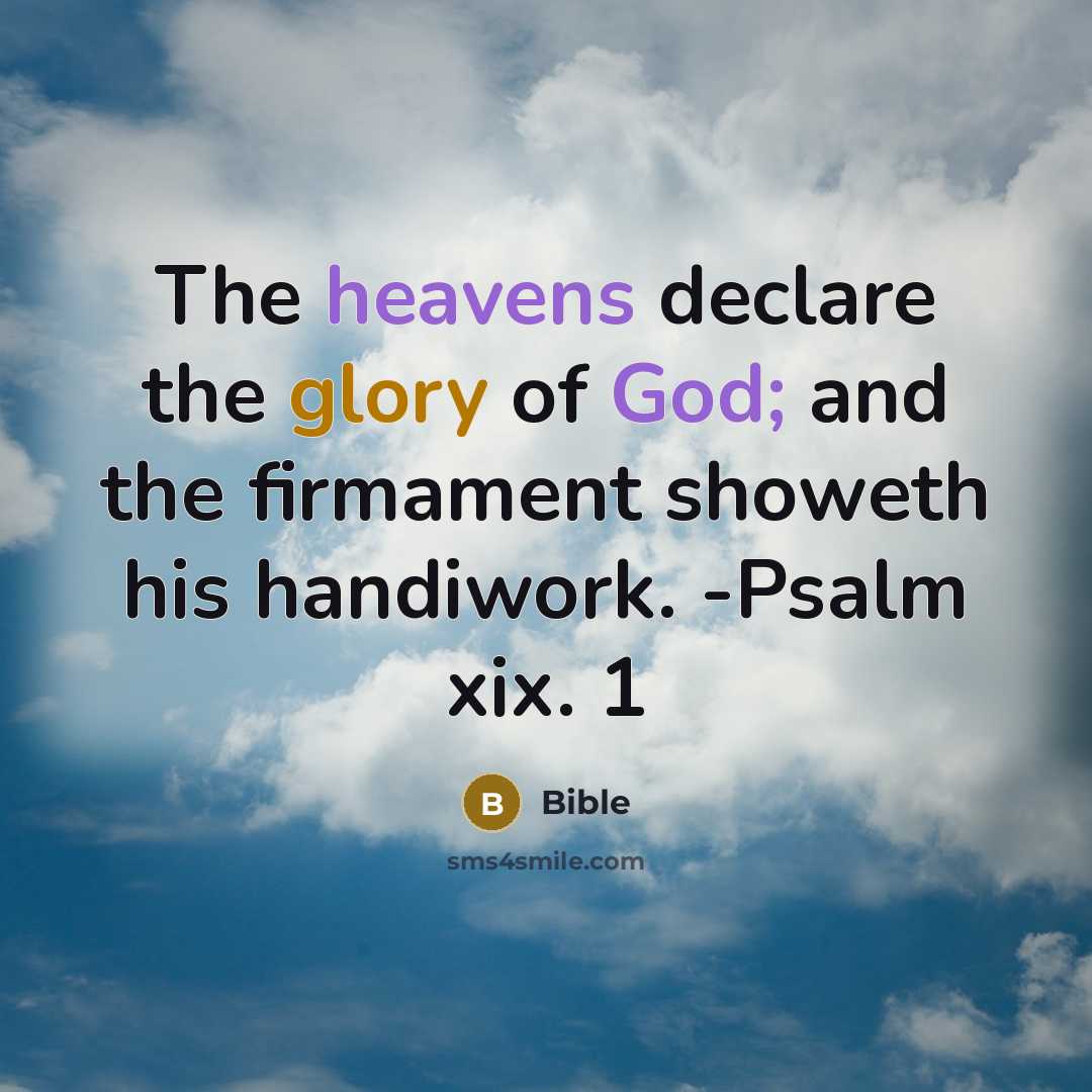 “The heavens declare the glory of God; and the firmament…” quote by Bible