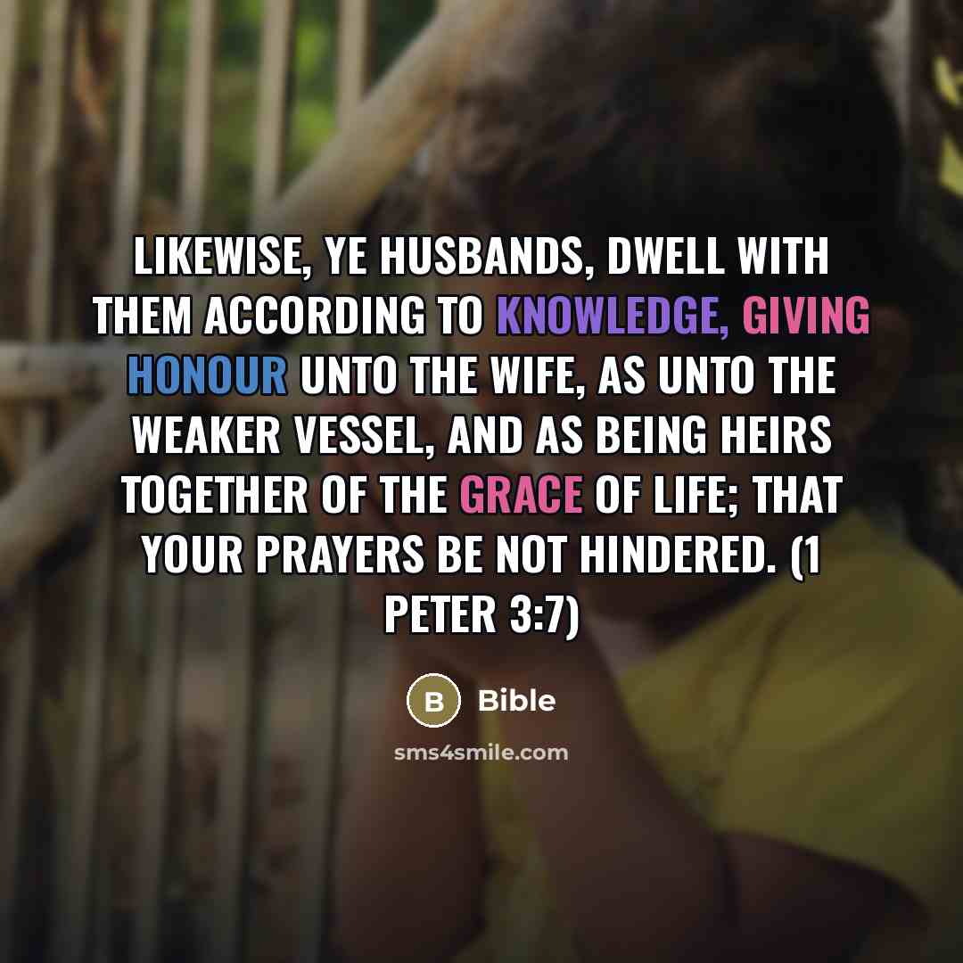 “Likewise, ye husbands, dwell with them according to knowledge, giving…” quote by Bible