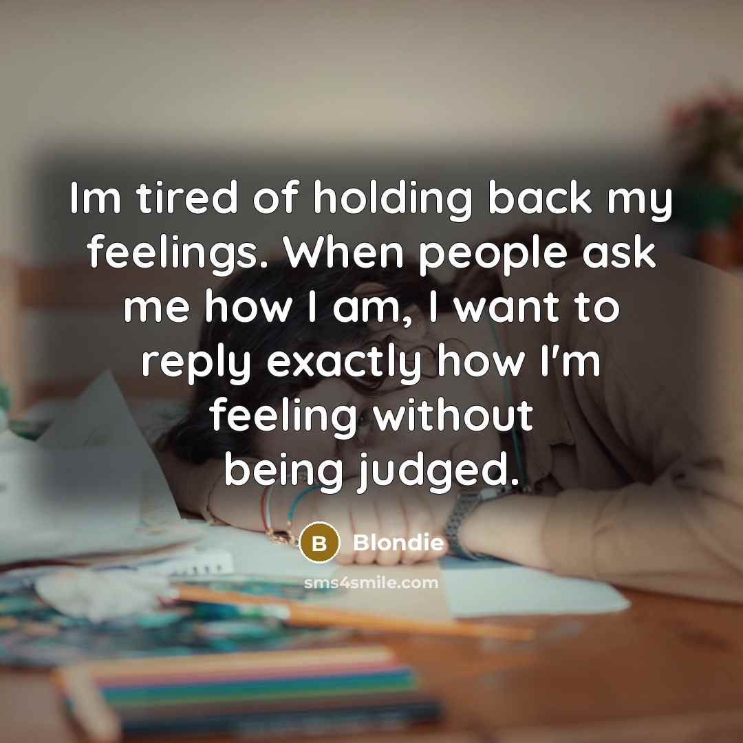 “Im tired of holding back my feelings. When people ask…” quote by Blondie