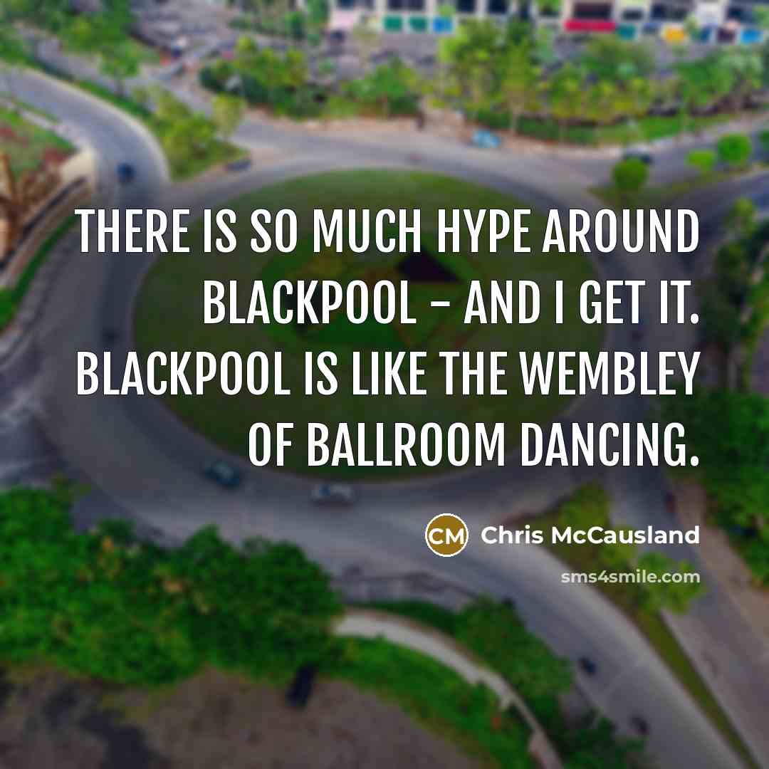 “There is so much hype around Blackpool - and I…” quote by Chris McCausland