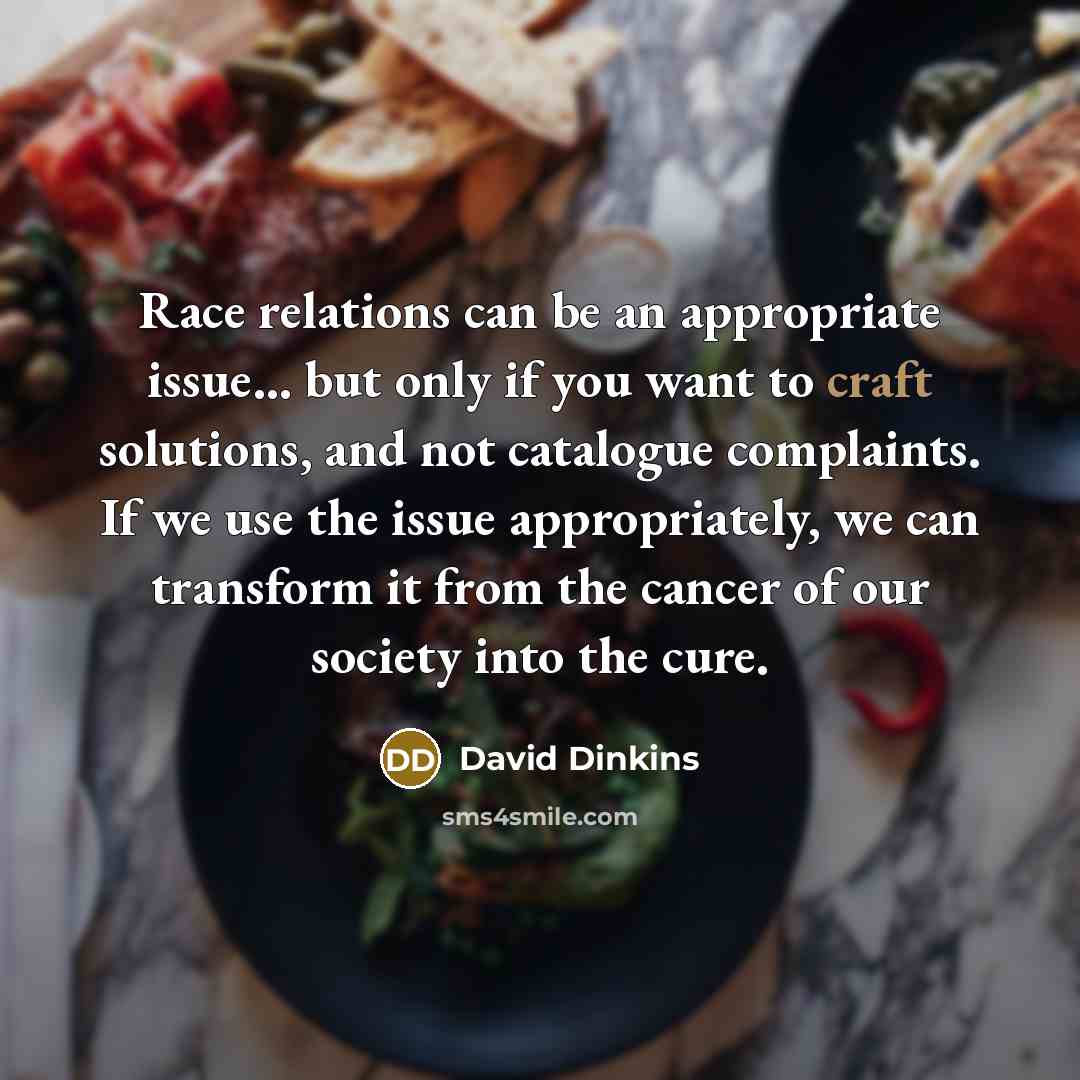 “Race relations can be an appropriate issue... but only if…” quote by David Dinkins