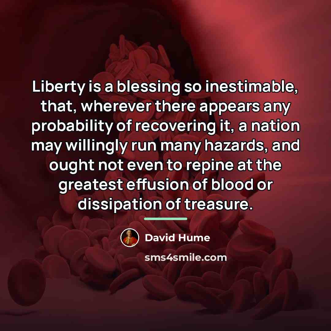 “Liberty is a blessing so inestimable, that, wherever there appears…” quote by David Hume