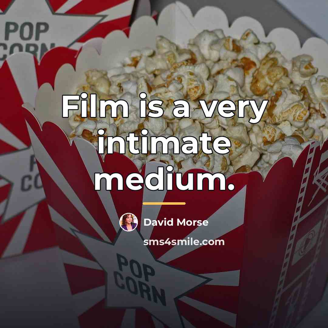 “Film is a very intimate medium.…” quote by David Morse