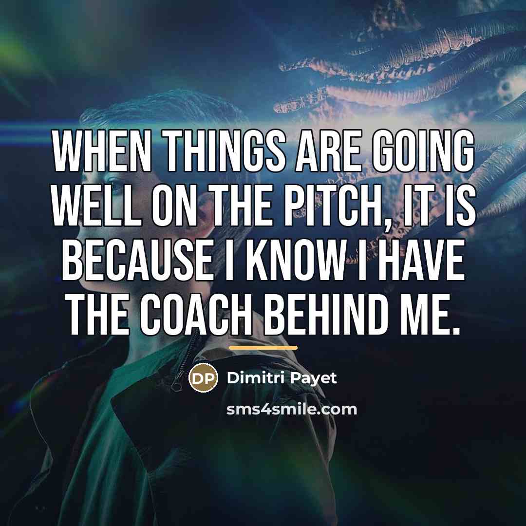 “When things are going well on the pitch, it is…” quote by Dimitri Payet