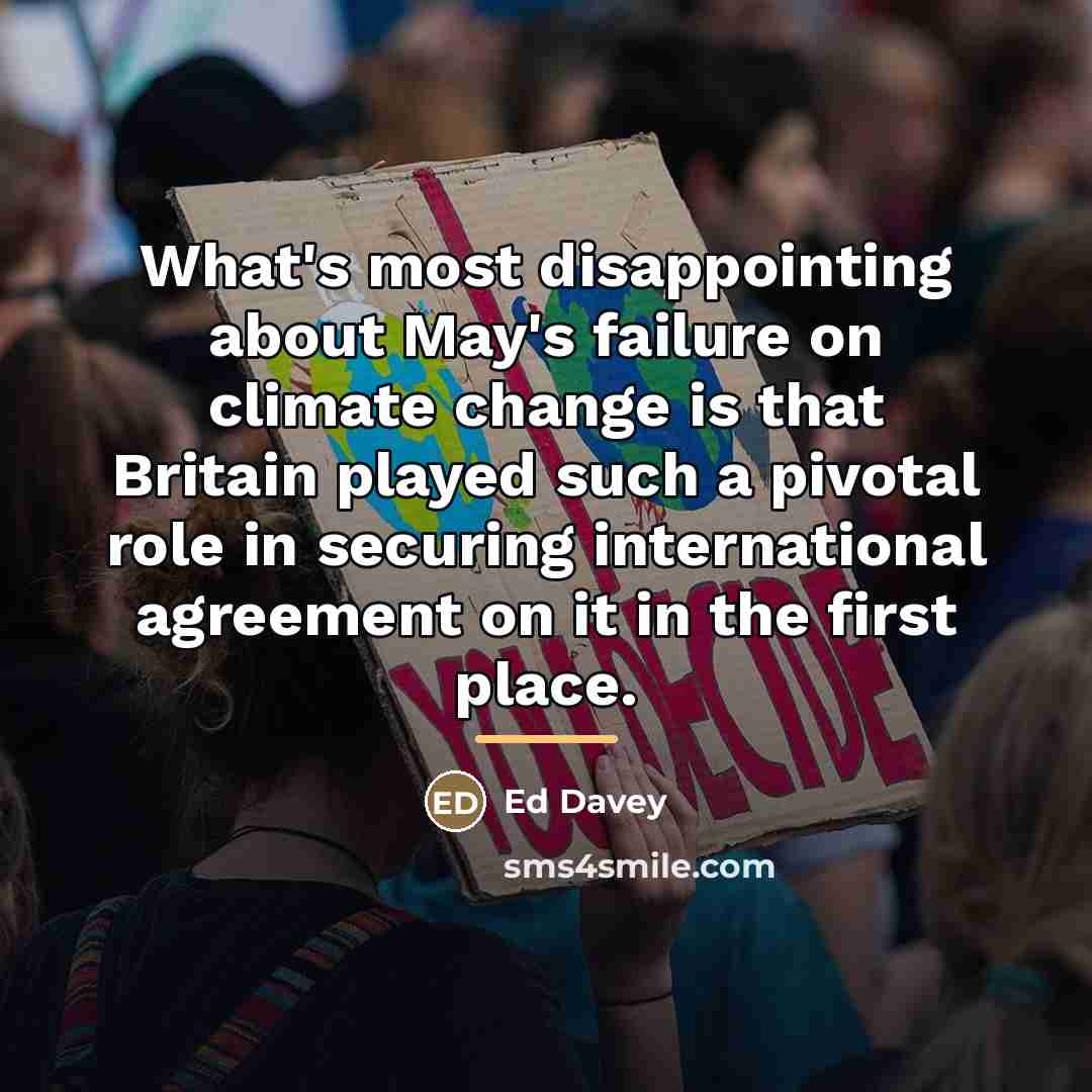 “What's most disappointing about May's failure on climate change is…” quote by Ed Davey