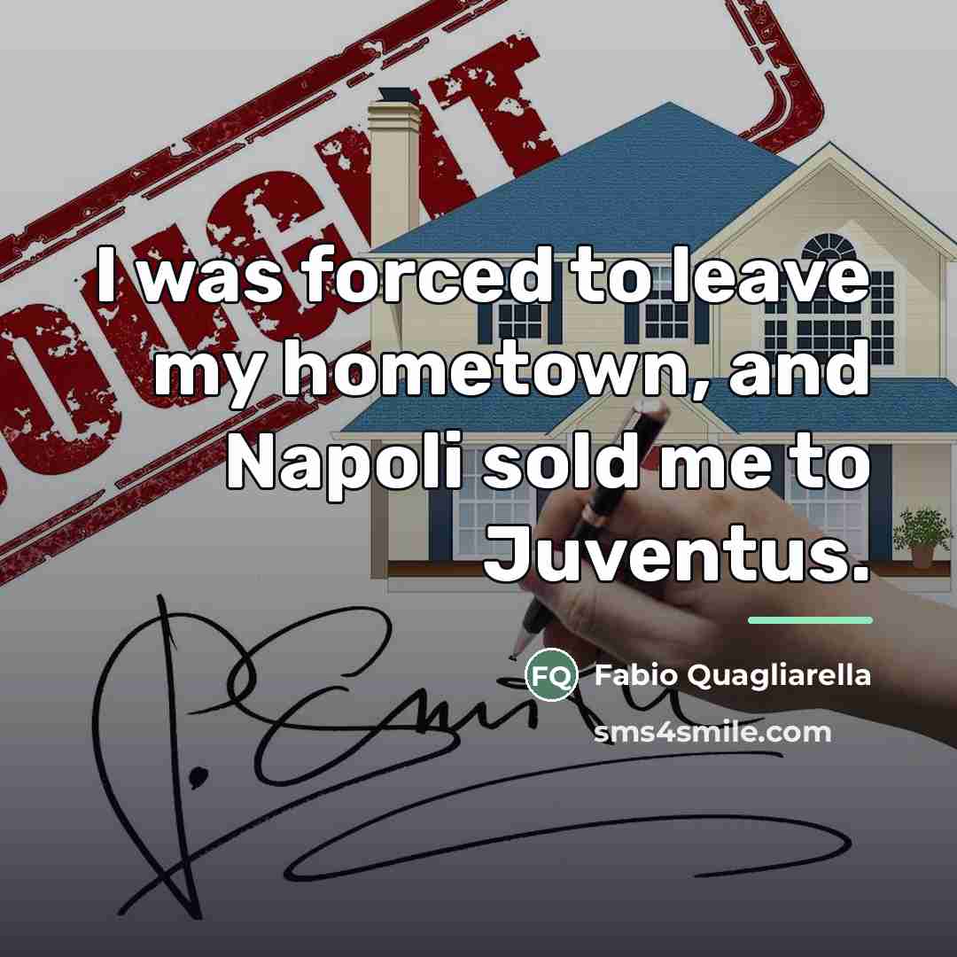 “I was forced to leave my hometown, and Napoli sold…” quote by Fabio Quagliarella