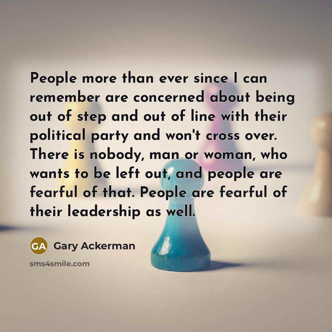 “People more than ever since I can remember are concerned…” quote by Gary Ackerman
