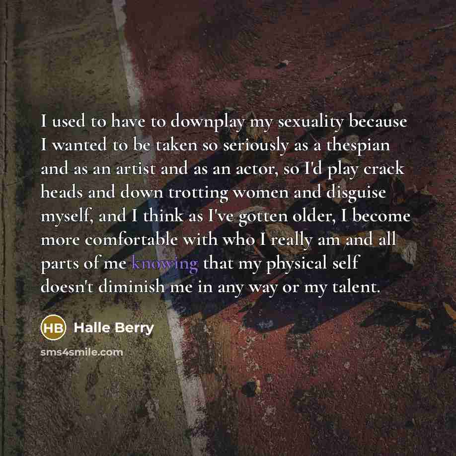 “I used to have to downplay my sexuality because I…” quote by Halle Berry