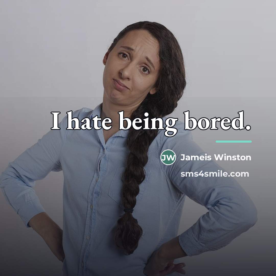 “I hate being bored.…” quote by Jameis Winston