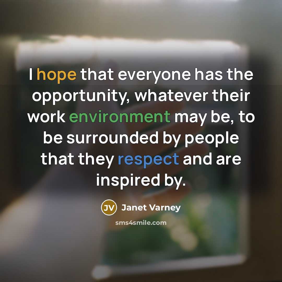 “I hope that everyone has the opportunity, whatever their work…” quote by Janet Varney