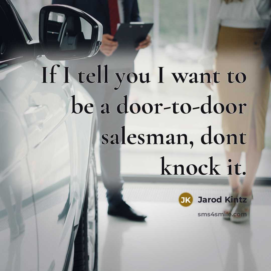 “If I tell you I want to be a door-to-door…” quote by Jarod Kintz