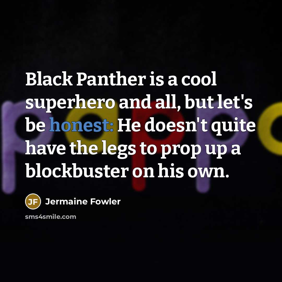 “Black Panther is a cool superhero and all, but let's…” quote by Jermaine Fowler