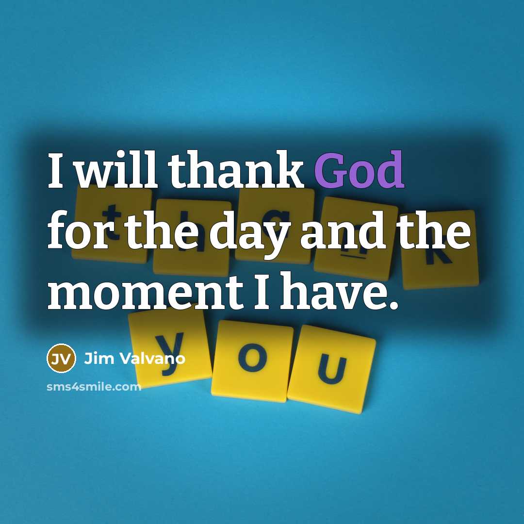“I will thank God for the day and the moment…” quote by Jim Valvano