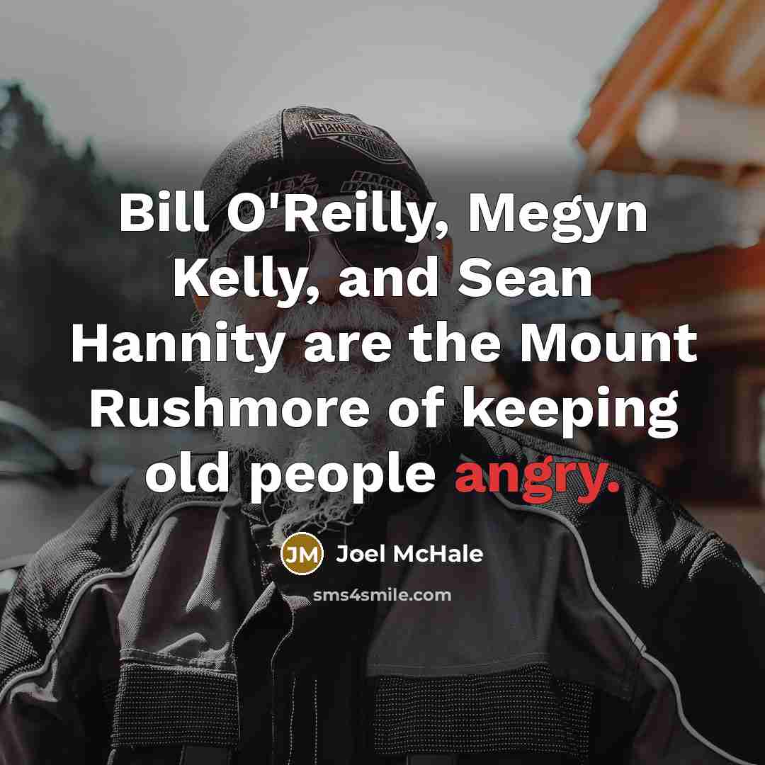 “Bill O'Reilly, Megyn Kelly, and Sean Hannity are the Mount…” quote by Joel McHale
