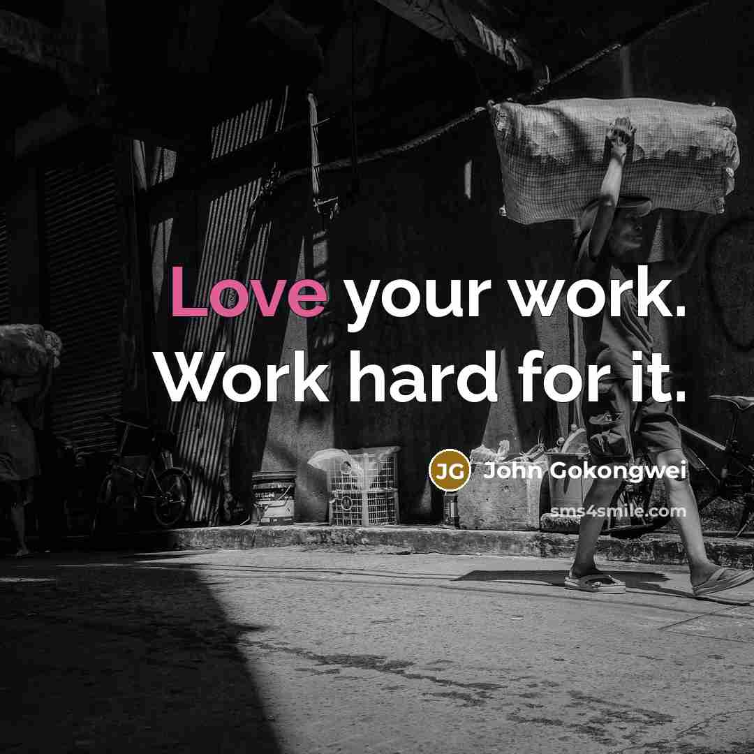 “Love your work. Work hard for it.…” quote by John Gokongwei