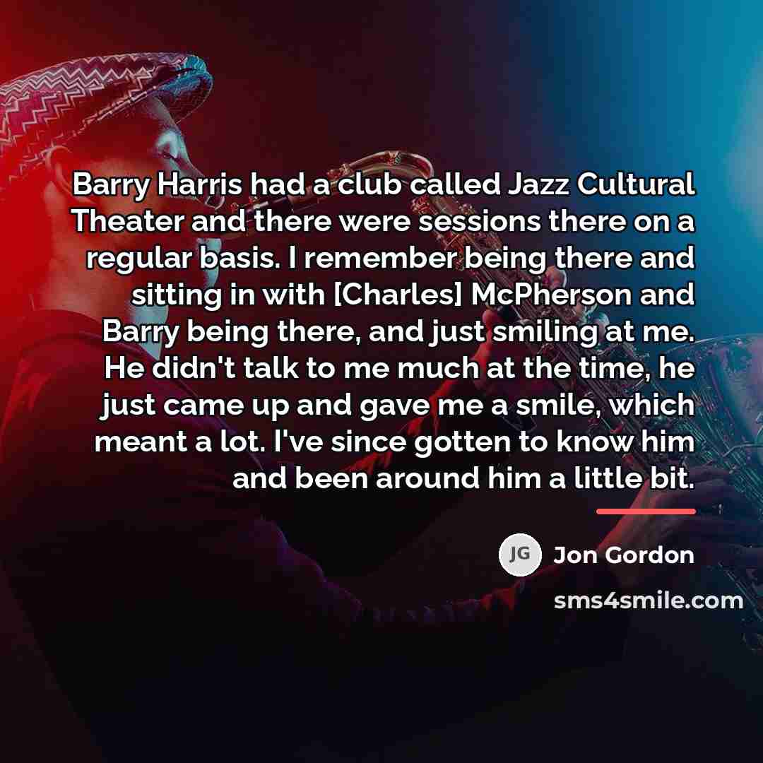 “Barry Harris had a club called Jazz Cultural Theater and…” quote by Jon Gordon