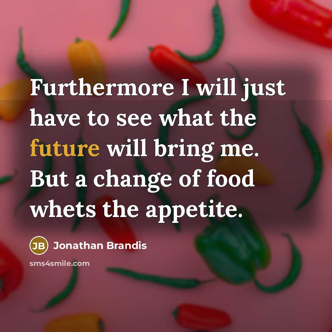“Furthermore I will just have to see what the future…” quote by Jonathan Brandis