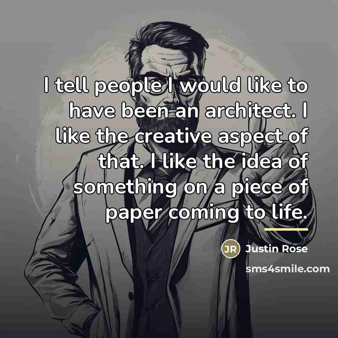 “I tell people I would like to have been an…” quote by Justin Rose