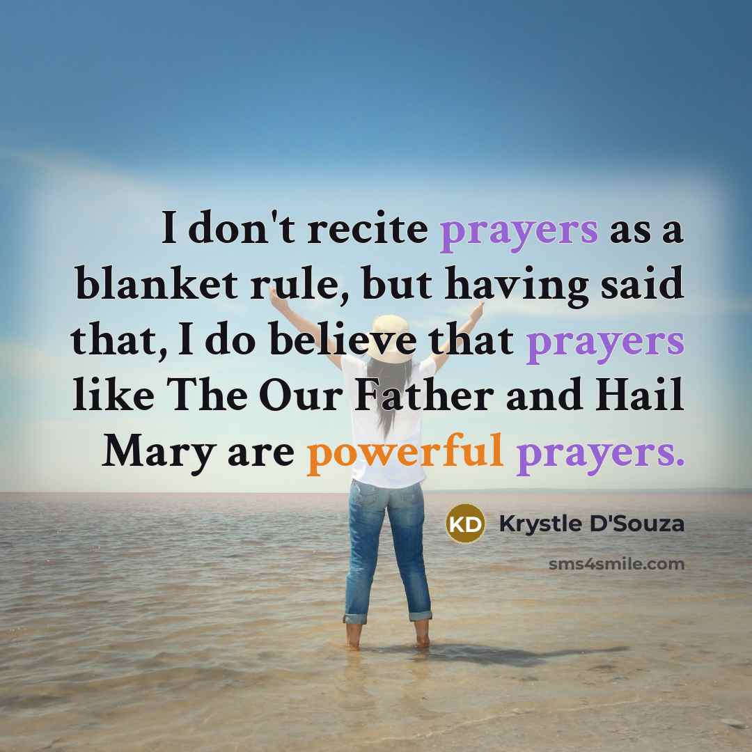 “I don't recite prayers as a blanket rule, but having…” quote by Krystle D'Souza