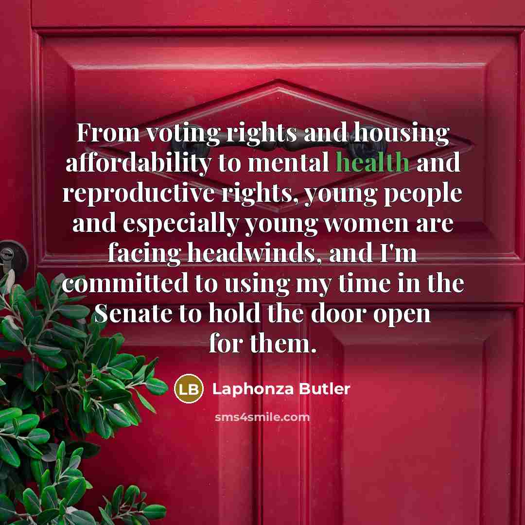 “From voting rights and housing affordability to mental health and…” quote by Laphonza Butler