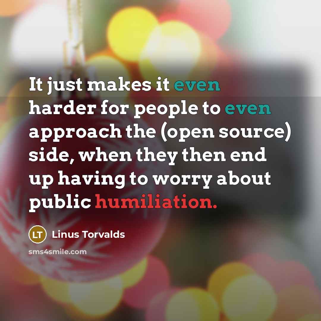 “It just makes it even harder for people to even…” quote by Linus Torvalds