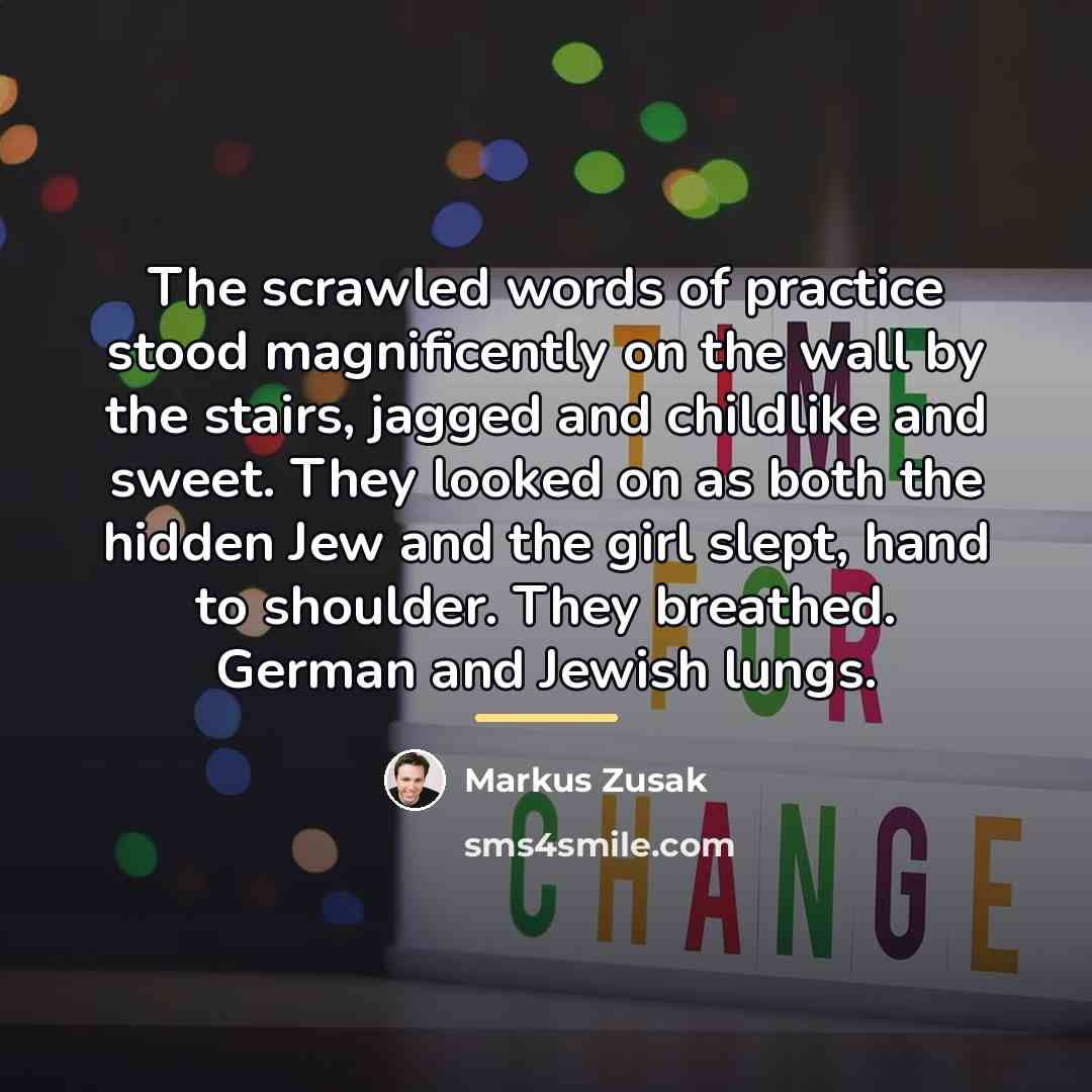 “The scrawled words of practice stood magnificently on the wall…” quote by Markus Zusak