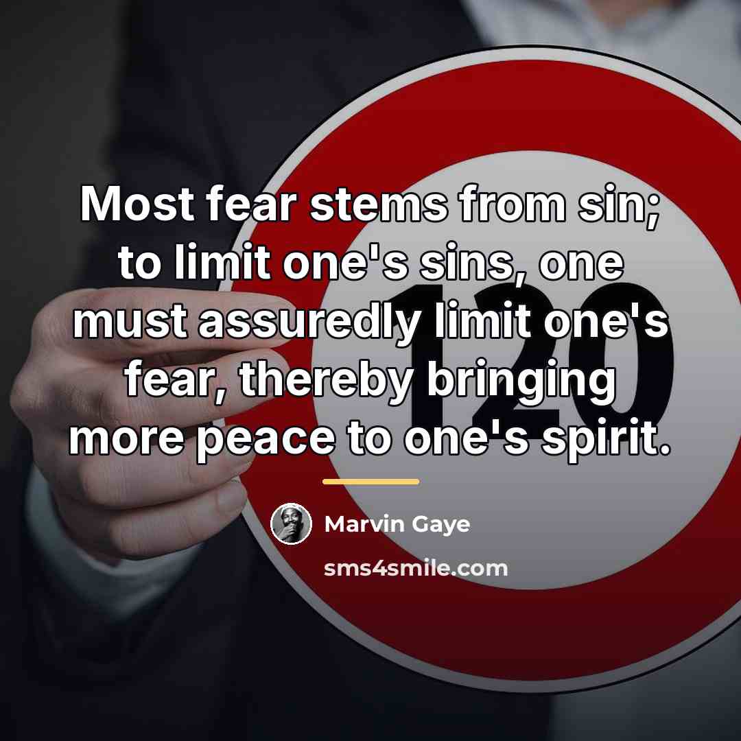 “Most fear stems from sin; to limit one's sins, one…” quote by Marvin Gaye