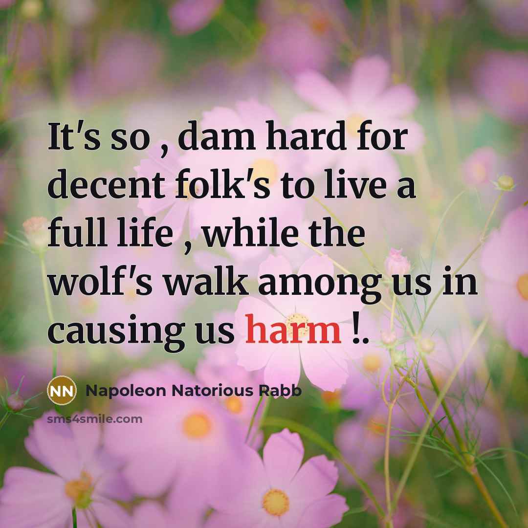 “It's so , dam hard for decent folk's to live…” quote by Napoleon Natorious Rabb
