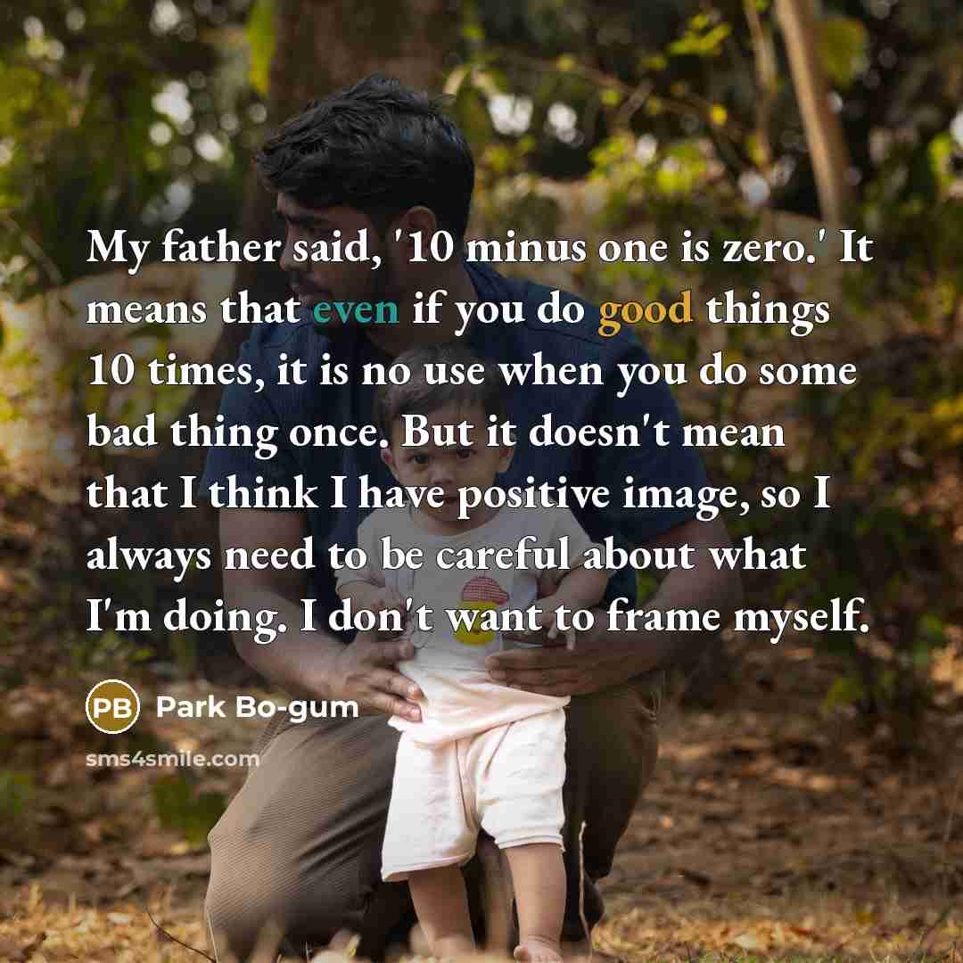 “My father said, '10 minus one is zero.' It means…” quote by Park Bo-gum