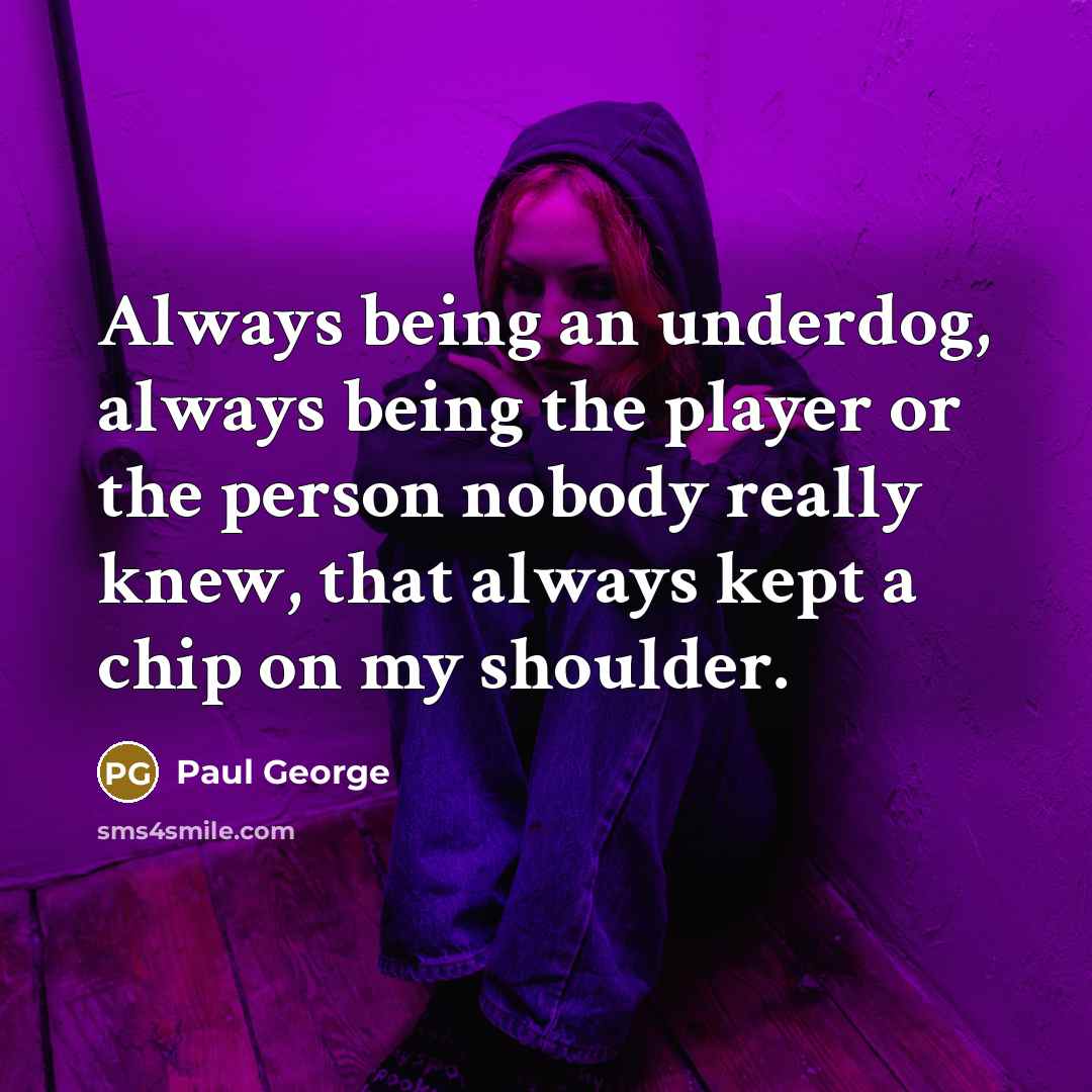 “Always being an underdog, always being the player or the…” quote by Paul George