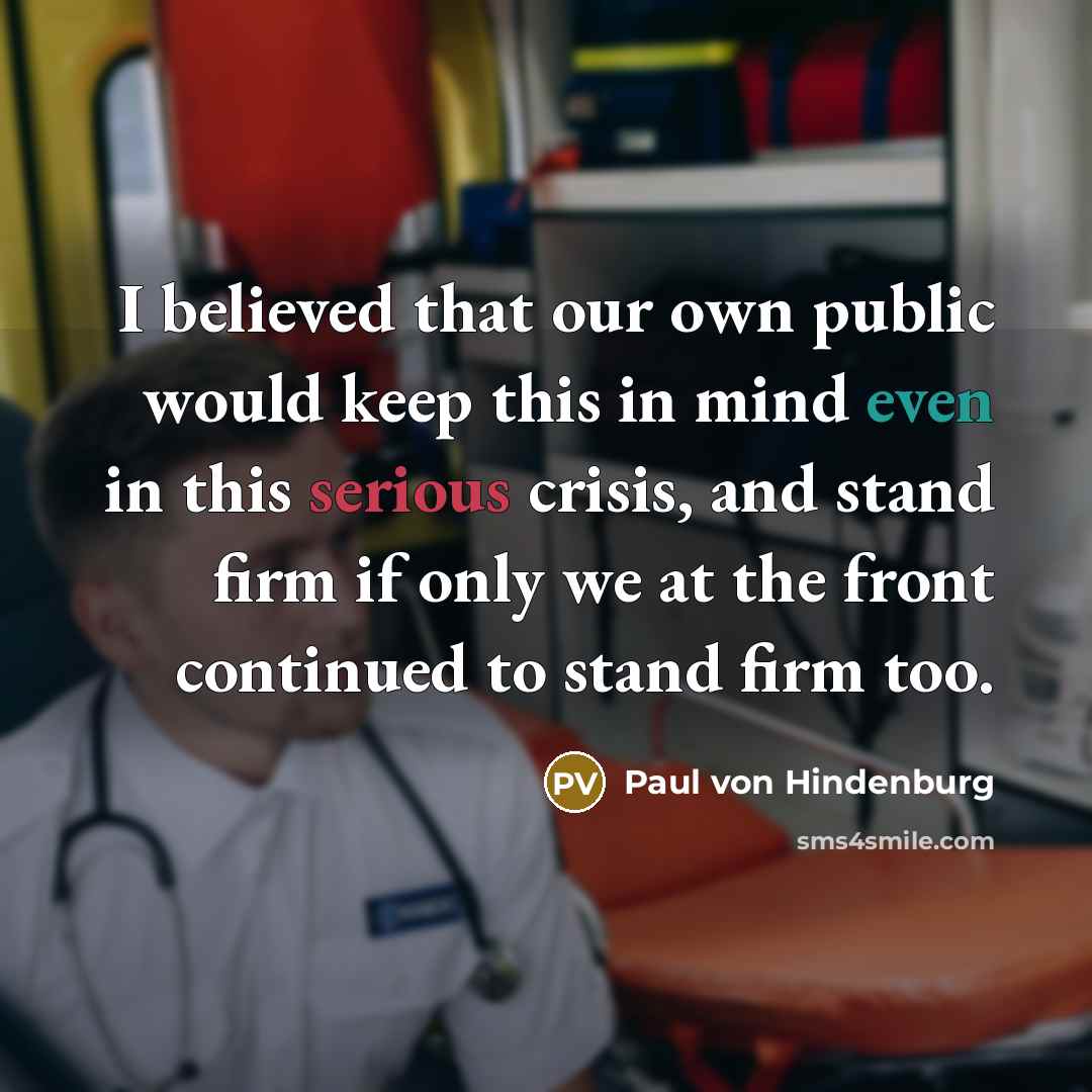 “I believed that our own public would keep this in…” quote by Paul von Hindenburg