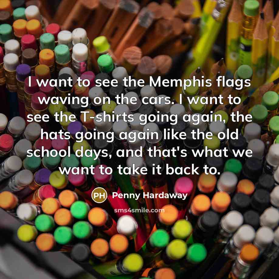 “I want to see the Memphis flags waving on the…” quote by Penny Hardaway