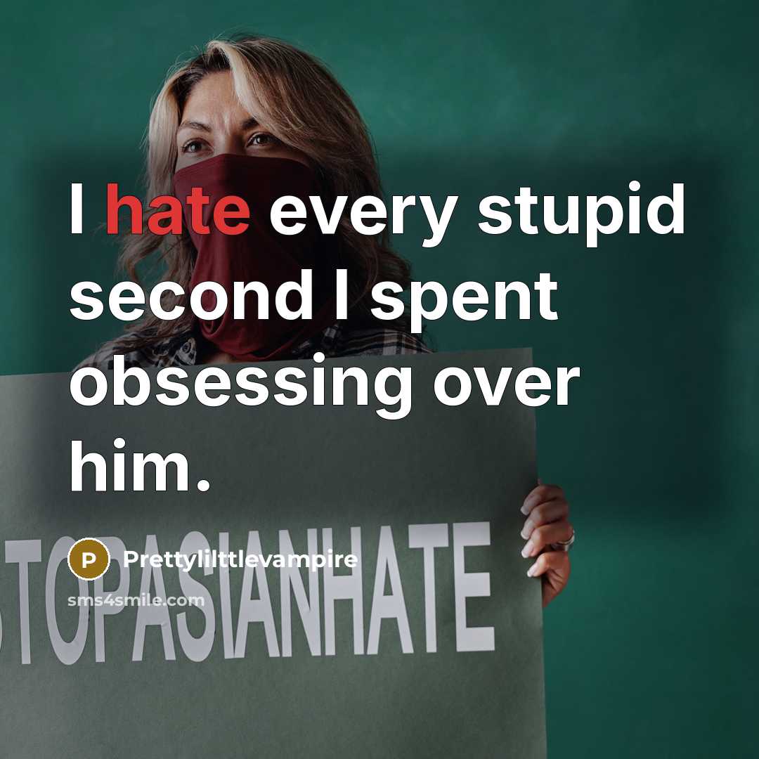 “I hate every stupid second I spent obsessing over him.” quote by Prettylilttlevampire