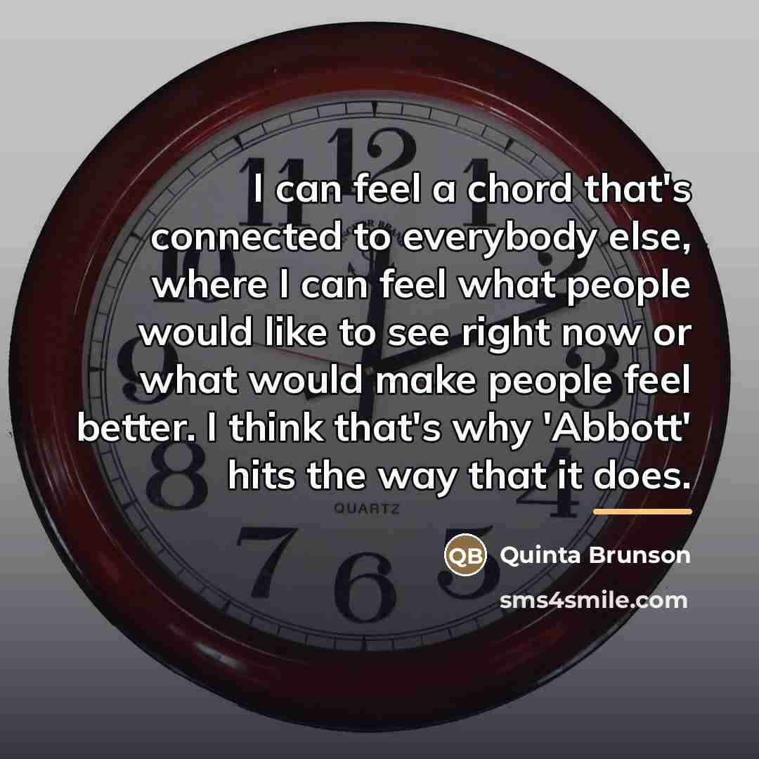 “I can feel a chord that's connected to everybody else,…” quote by Quinta Brunson