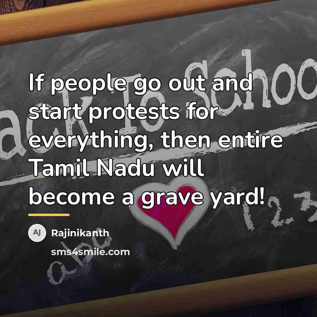 “If people go out and start protests for everything, then…” quote by Rajinikanth