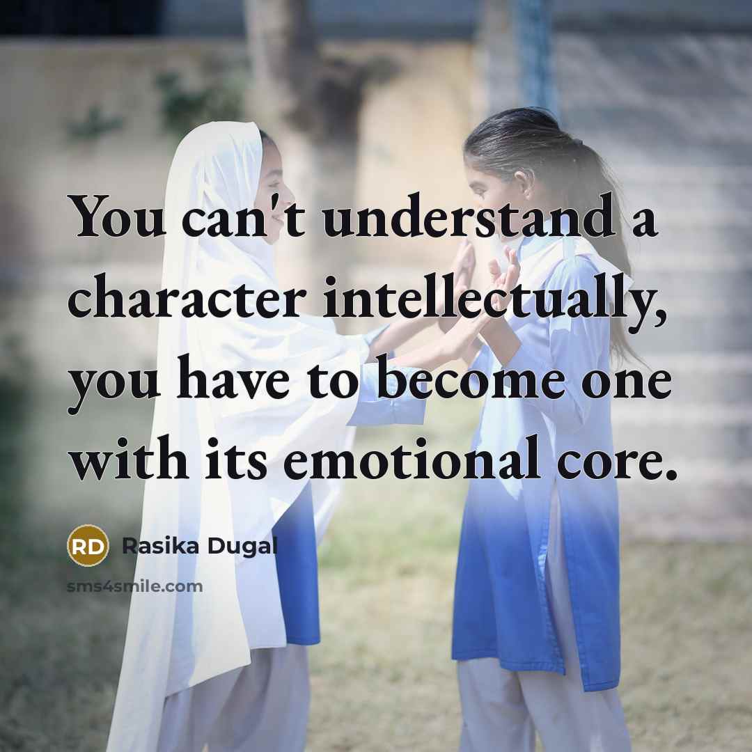“You can't understand a character intellectually, you have to become…” quote by Rasika Dugal