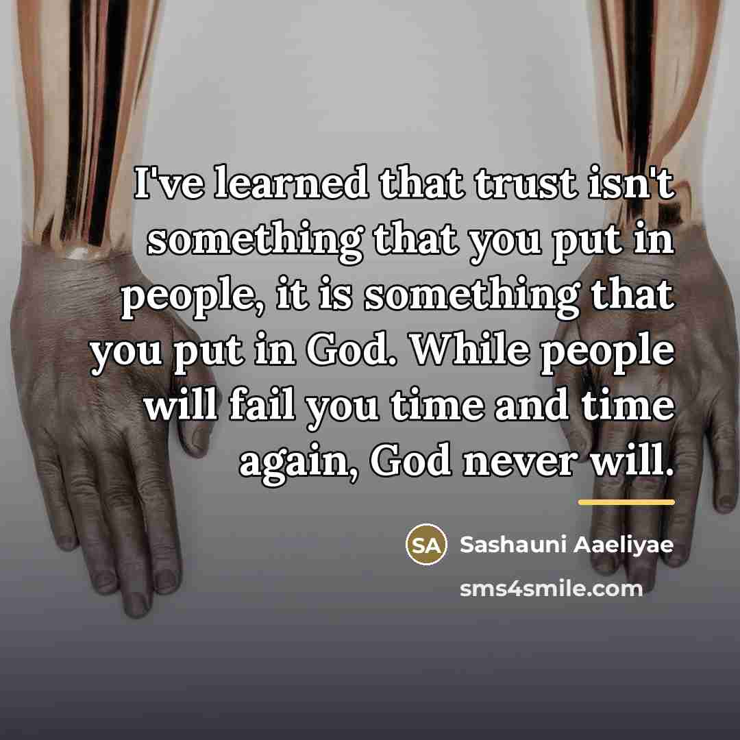 “I've learned that trust isn't something that you put in…” quote by Sashauni Aaeliyae