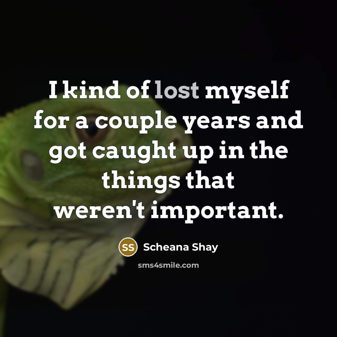 “I kind of lost myself for a couple years and…” quote by Scheana Shay