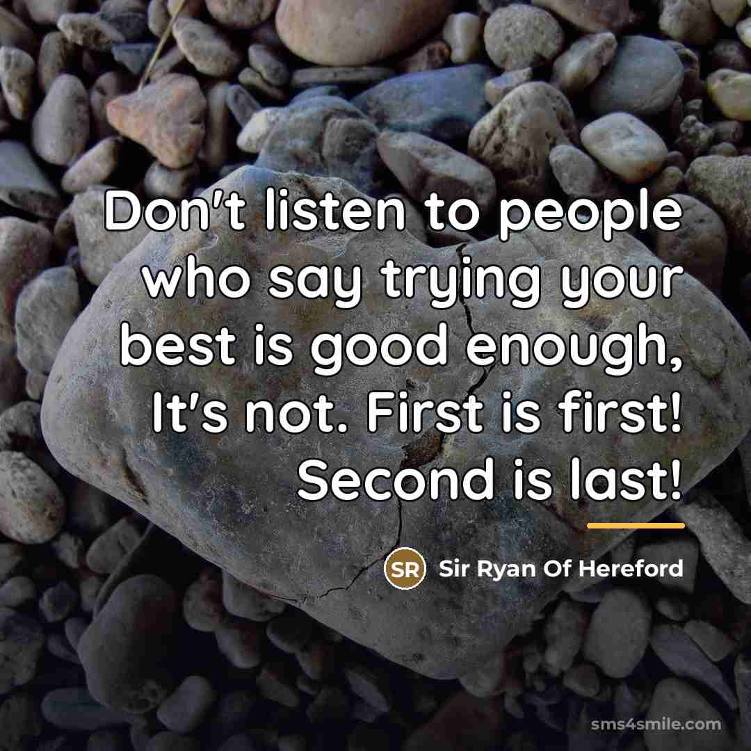 “Don't listen to people who say trying your best is…” quote by Sir Ryan Of Hereford