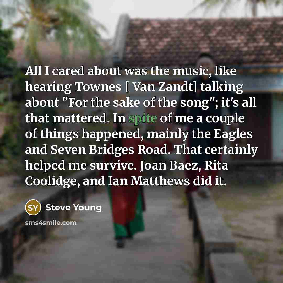 “All I cared about was the music, like hearing Townes…” quote by Steve Young