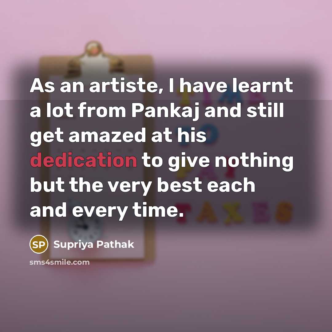 “As an artiste, I have learnt a lot from Pankaj…” quote by Supriya Pathak