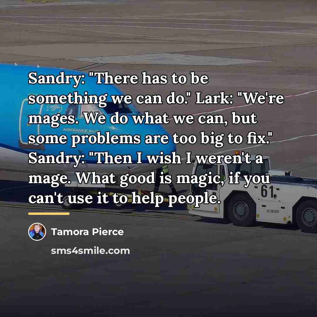 “Sandry: "There has to be something we can do." Lark:…” quote by Tamora Pierce