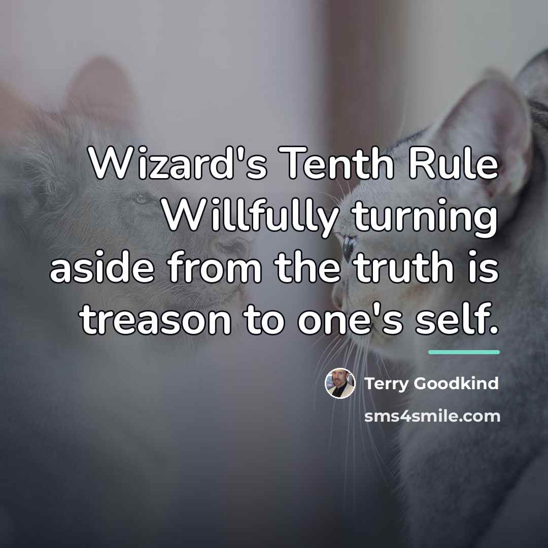 “Wizard's Tenth Rule Willfully turning aside from the truth is…” quote by Terry Goodkind